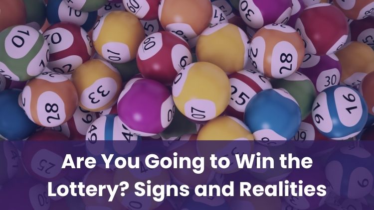 Are You Going to Win the Lottery? Signs and Realities