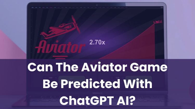 Can The Aviator Game Be Predicted With ChatGPT AI?