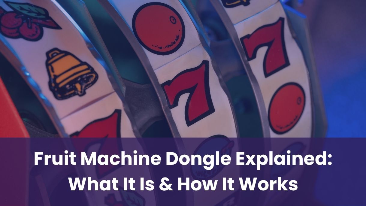 Fruit Machine Dongle Explained: What It Is & How It Works