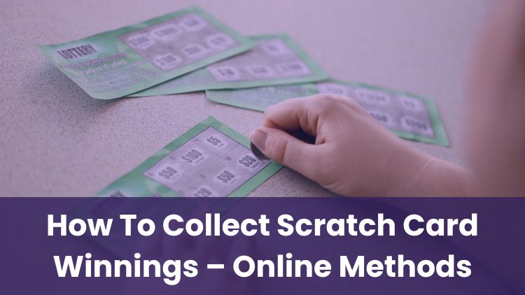 How To Collect Scratch Card Winnings – Online Methods