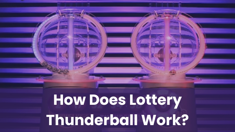 How Does Lottery Thunderball Work?