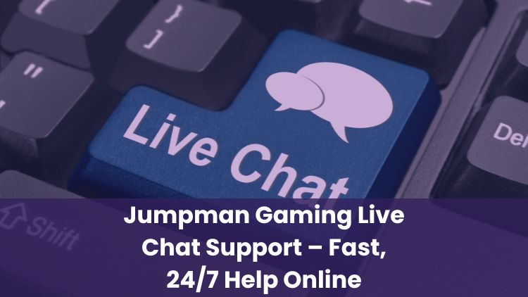 Jumpman Gaming Live Chat Support – Fast, 24/7 Help Online