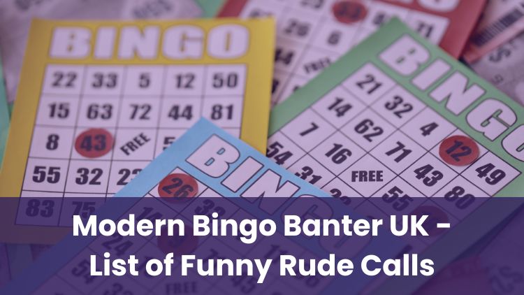 Modern Bingo Banter UK - List of Funny Rude Calls