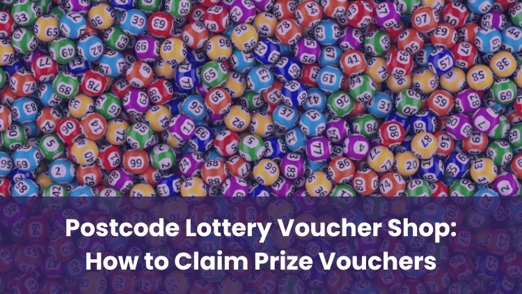 Postcode Lottery Voucher Shop: How to Claim Prize Vouchers