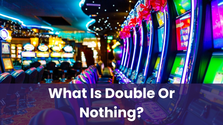 What Is Double Or Nothing?