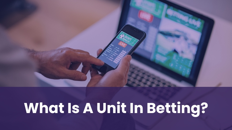 What Is A Unit In Betting?